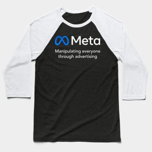 Meta - Manipulating everyone through advertising Baseball T-Shirt